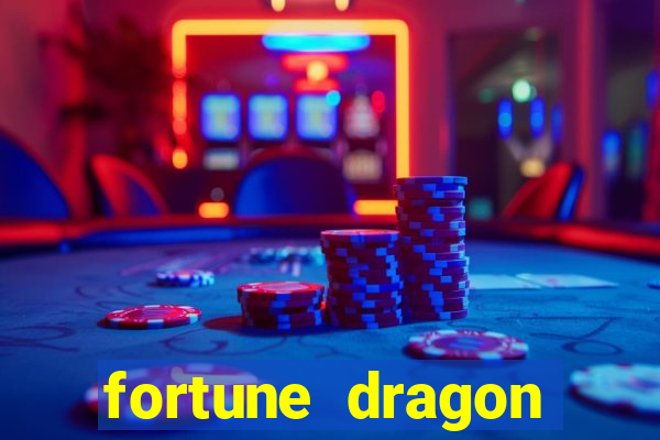 fortune dragon dinheiro infinito